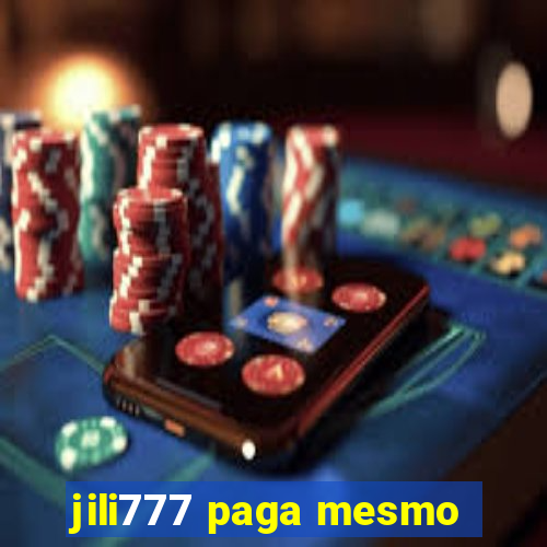 jili777 paga mesmo